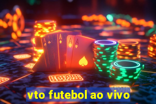 vto futebol ao vivo